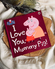 Load image into Gallery viewer, Peppa Pig: I Love You Daddy Pig / I Love You Mummy Pig