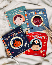 Load image into Gallery viewer, I Want to Be… Series by Davies Becky (Astronaut/ Doctor/ Firefighter/ Teacher/ Ballerina)