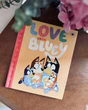 Load image into Gallery viewer, *New* Love from Bluey
