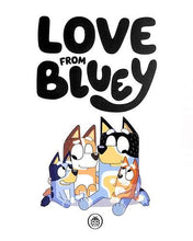 Load image into Gallery viewer, *New* Love from Bluey
